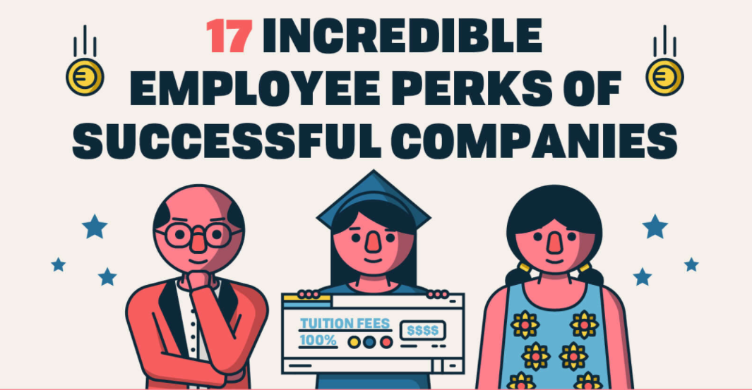 Seventeen Incredible Employee Perks of Thriving Companies